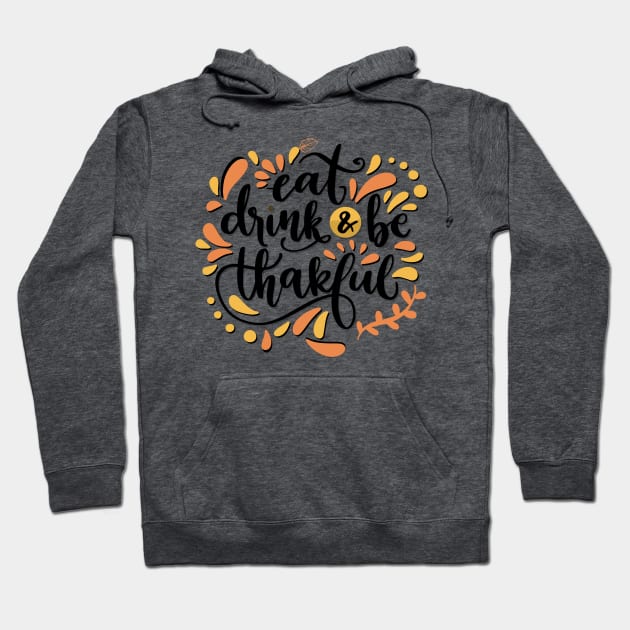 Eat Drink & Be Thankful Hoodie by care store